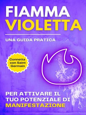 cover image of Fiamma violetta. Una guida pratica per attivare il tuo potenziale di manifestazione